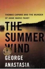 THE SUMMER WIND THOMAS CAPANO AND THE MURDER OF ANNE MARIE FAHEY（1999 PDF版）