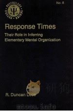 RESPONSE TIMES 1986 PDF电子版封面 0195036425 R. DUNCAN LUCE