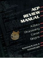 ACP REVIEW MANUAL A DATA PROCESSING CAREER BEGINS 1990 PDF电子版封面 0442233957