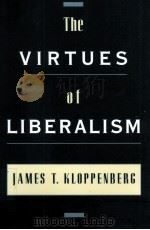 THE VIRTUES OF LIBERALISM 1998 PDF电子版封面 0195140567
