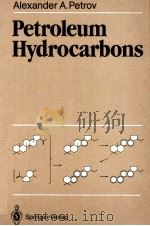 PETROLEUM HYDROCARBONS 1984 PDF电子版封面 3540173293 ALEXANDER A.PETROV
