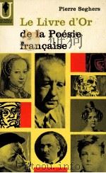 LE LIVRE D'OR DE LA POESIE FRANCAISE PDF电子版封面 PIERRE SEGHERS