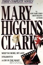 MARY HIGGINS CLARK THREE COMPLETE NOVELS 1987 PDF电子版封面 0517064626