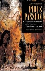PIOUS PASSION THE EMERGENCE OF MODERN FUNDAMENTALISM IN THE UNITED STATES AND IRAN（1993 PDF版）