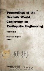 PROCEEDINGS OF THE SEVENTH WORLD CONFERENCE ON EARTHQUAKE ENGINEERING VOLUME 7 STRUCTURAL ASPECTS PA（1980 PDF版）