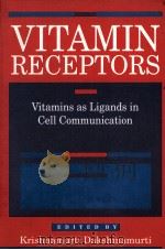 VITAMIN RECEPTORS:VITAMINS AS LIGANDS IN CELL COMMUNICATION 1994 PDF电子版封面 0521392802 KRISHNAMURTI DAKSHINAMURTI
