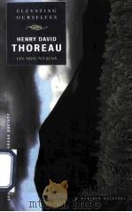 ELEVATING OURSELVES THOREAU ON MOUNTAINS 1999 PDF电子版封面 0395947995