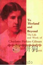 TO HERLAND AND BEYOND THE LIFE AND CWORK OF CHARLOTTE PERKINS（1990 PDF版）