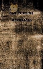 GAS TURBINE MATERIALS 1957 PDF电子版封面 G.LUCAS AND J.F.POLLOCK