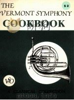 THE VERMONT SYMPHONY COOKBOOK 1984 PDF电子版封面 0961388609