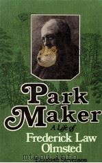 PARK MAKER:A LIFE OF FREDERICK LAW OLMSTED 1997 PDF电子版封面 0026144409 ELIZABETH STEVENSON