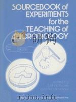 SOURCEBOOK OF EXPERIMENTS FOR THE TEACHING OG MICROBIOLOGY 1982 PDF电子版封面 0125656807