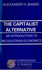 THE CAPITALIST ALTERNATIVE  AN INTRODUCTION TO NEO-AUSTRIAN ECONOMICS（1984 PDF版）