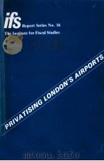 PRIVATISING LONDON'S AIRPORT 1985 PDF电子版封面 0902992473