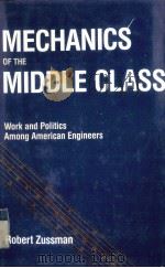 MECHANICS OF THE MIDDLE CLASS WORK AND POLITICS AMONG AMERICAN ENGINEERS（1985 PDF版）