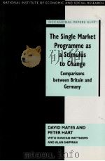 THE SINGLE MARKET PROGRAMME AS A STIMULUS TO CHANGE COMPARISONS BETWEEN BRITAIN AND GERMANY 1994 PDF电子版封面 0521471567 DAVID MAYES AND PETER HART