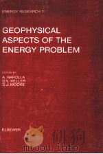 GEOPHYSICAL ASPECTS OF THE ENERGY PROBLEM 1980 PDF电子版封面 0444418458 A.RAPOLLA AND G.V.KELLER AND D