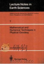 LECTURE NOTES IN EARTH SCIENCES 7 MATHEMATICAL AND NUMERICAL TECHNIQUES IN PHYSICAL GEODESY（1986 PDF版）