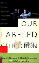 OUR LABELED CHILDREN WHAT EVERY PARENT AND TEACHER NEEDS TO KNOW ABOUT LEARNING DISABILITIES（1999 PDF版）