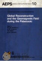GLOBAL RECONSTRUCTION AND THE GEOMAGNETIC FIELD DURING THE PALAEOZOIC 1981 PDF电子版封面 902771231X M.W.MCELHINNY AND A.N.KHRAMOV