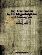 ION ACCELERATION IN THE MAGNETOSPHERE AND IONOSPHERE 1986 PDF电子版封面 0875900631