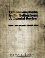 COLLISIONLESS SHOCKS IN THE HELIOSPHERE:A TUTORIAL REVIEW 1985 PDF电子版封面 0875900593