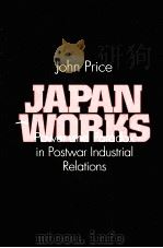JAPAN WORKS:POWER AND PARADOX IN POSTWAR INDUSTRIAL RELATIONS（1997 PDF版）