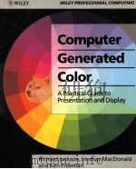 COMPUTER GENERATED COLOUR:A PRACTICAL GUIDE TO PRESENTATION AND DISPLAY 1994 PDF电子版封面 0471933783