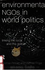 ENVIRONMENTAL NGOS IN WORLD POLITICS:LINKING THE LOCAL AND THE GLOBAL（1994 PDF版）