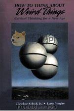 HOW TO THINK ABOUT WEIRD THINGS:CRITICAL THINKING FOR A NEW AGE 1995 PDF电子版封面 1559342544