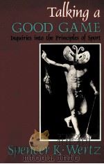 TALKING A GOOD GAME:INQUIRIES INTO THE PRINCIPLES OF SPORT（1991 PDF版）