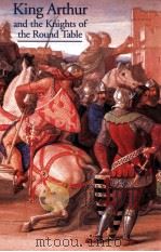 KING ARTHUR AND THE KNIGHTS OF THE ROUND TABLE 1997 PDF电子版封面 0810928876