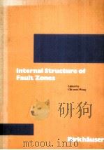 INTERNAL STRUCTURE OF FAULT ZONES 1986 PDF电子版封面 3764318457 CHI-YUEN WANG
