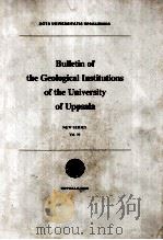 BULLETIN OF THE GEOLOGICAL INSTITUTIONS  OF THE UNIVERSITY OF UPPSALA NEW SERIES VOL.10（1985 PDF版）