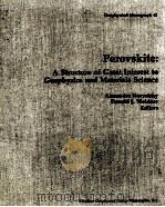PEROVSKITE:A STRUCTURE OF GREAT INTEREST TO GEOPHYSICS AND MATERIALS SCIENCE（ PDF版）