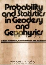 PROBABILITY AND STATISTICS IN GEODESY AND GEOPHYSICS 1987 PDF电子版封面 0444989455