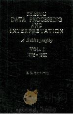 SEISMIC DATA PROCESSING AND INTERPRETATION A BIBLIOGRAPHY VOL.1 1975-1980（1981 PDF版）