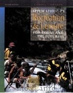 APPLICATIONS IN RECREATION & LEISURE FOR TODAY AND THE FUTURE SECOND EDITION（1999 PDF版）