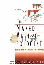 THE NAKED ANTHROPOLOGIST TALES FROM AROUND THE WORLD（1992 PDF版）