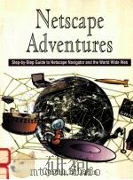 NETSCAPE ADVENTORES STEP-BY-STEP GUIDE TO NETSCAPE NAVIGATOR AND THE WORLD WIDE WEB（1997 PDF版）