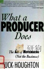 WHAT A PRODUCER DOES THE ART OF MOVIEMAKING (NOT THE BUSINESS)（1991 PDF版）