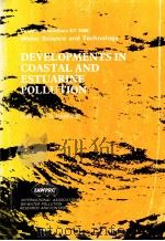 DEVELOPMENTS IN COASTAL AND ESTUARINE POLLUTION FIRST EDITION 1988 PDF电子版封面 0080368859 W.R.PARKER