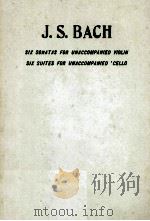 SIX SONATAS FOR UNACCOMPANIED VIOLIN SIX SUITES FOR UNACCOMPANIED'CELLO（1950 PDF版）