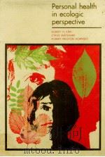 PERSONAL HEALTH IN ECOLOGIC PERSPECTIVE 1972 PDF电子版封面 0801626676