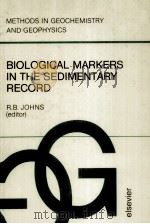 BIOLOGICAL MARKERS IN THE SEDIMENTARY RECORD   1986  PDF电子版封面  0444425985  R.B.JOHNS 