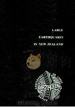LARGE EARTHQUAKES IN NEW ZEALAND:ANTICIPATION PRECAUTION RECONSTRUCTION 1981 PDF电子版封面 0908654006