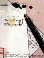 INTERACTIVE ENGLISH LESSON 1.1 AN EXPERIENCE WITH LANGUAGE 1997 PDF电子版封面 6452094230