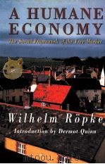 A HUMANE ECONOMY:THE SOCIAL FRAMEWORK OF THE FREE MARKET（1998 PDF版）