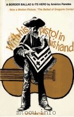 WITH HIS PISTOL IN HIS HAND A BORDER BALLAD AND ITS HERO（1958 PDF版）