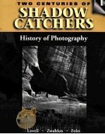 TWO CENTURIES OF SHADOW CATCHERS A HISTORY OF PHOTOGRAPHY（1996 PDF版）